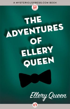 [Ellery Queen Detective #Short Stories 01] • Adventures of Ellery Queen